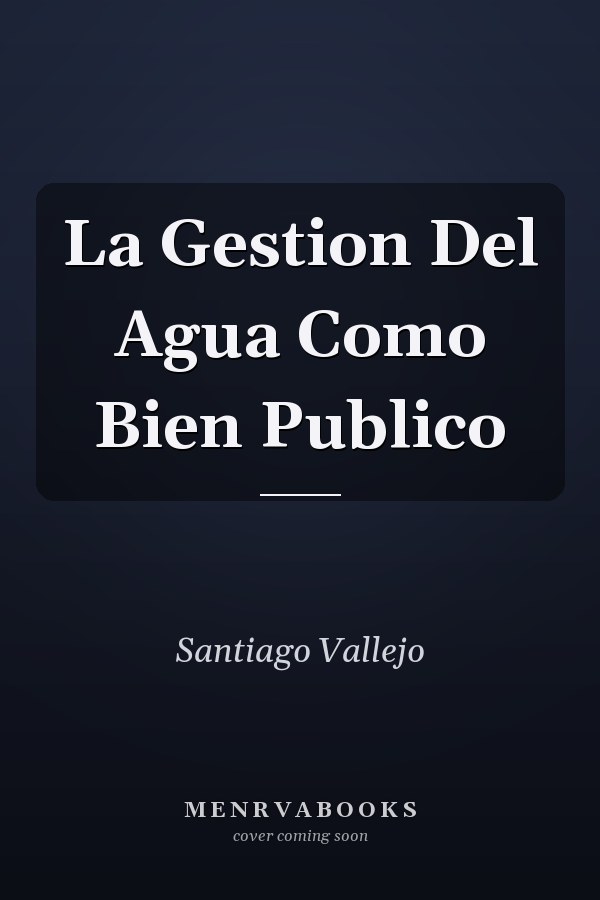 La Gestion Del Agua Como Bien Publico