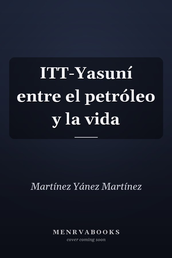 ITT-Yasuní entre el petróleo y la vida