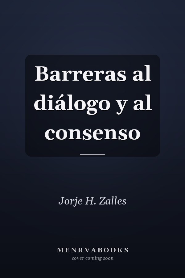 Barreras al diálogo y al consenso