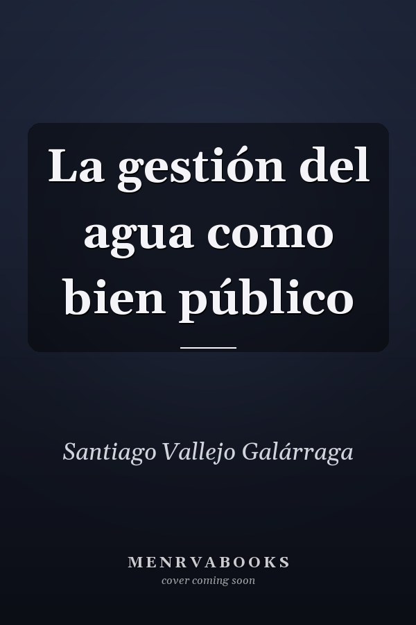 La gestión del agua como bien público