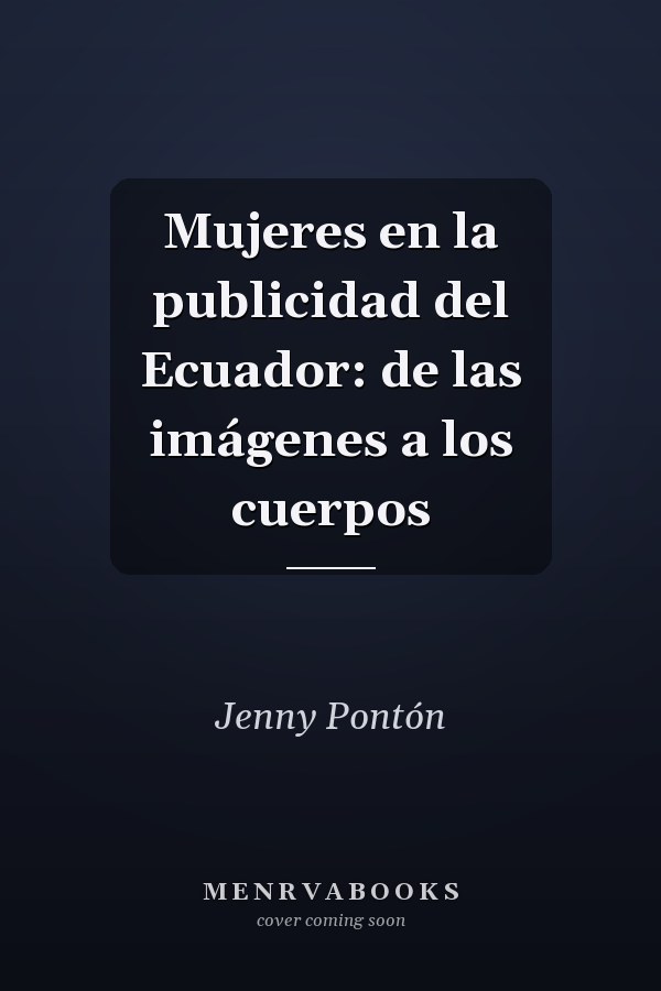 Mujeres en la publicidad del Ecuador: de las imágenes a los cuerpos