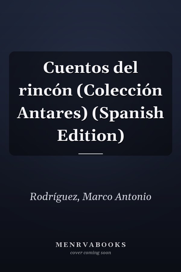 Cuentos del rincón (Colección Antares) (Spanish Edition)