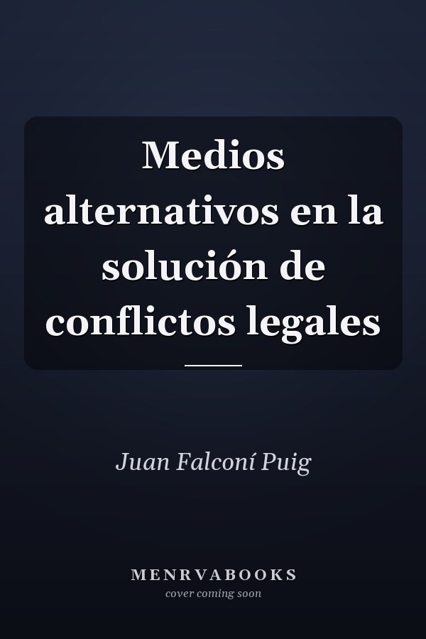 Medios alternativos en la solución de conflictos legales