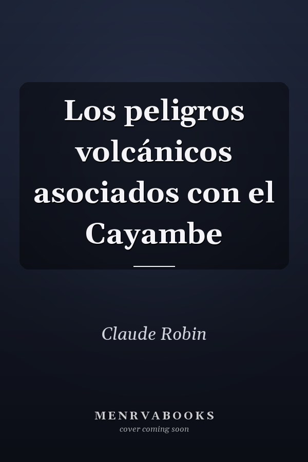 Los peligros volcánicos asociados con el Cayambe