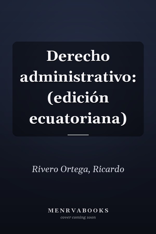 Derecho administrativo: (edición ecuatoriana)