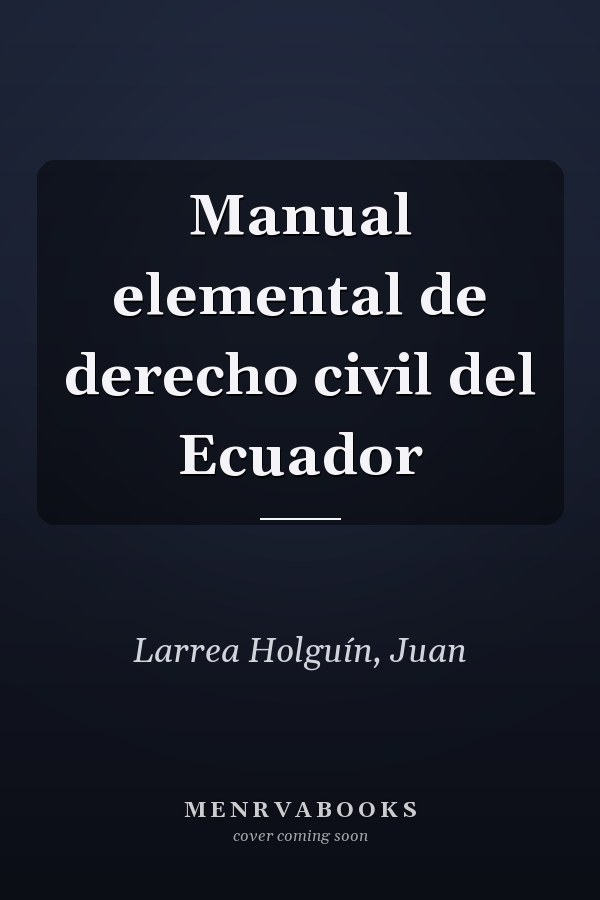 Manual elemental de derecho civil del Ecuador