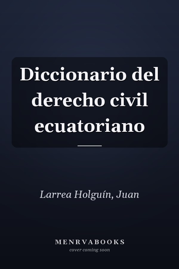 Diccionario del derecho civil ecuatoriano