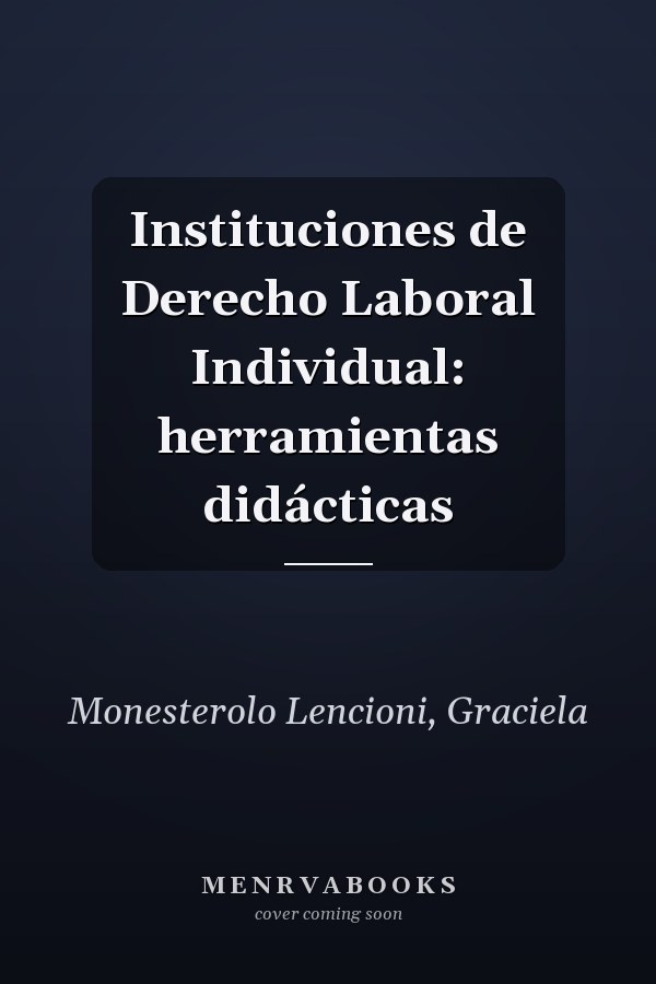 Instituciones de Derecho Laboral Individual: herramientas didácticas
