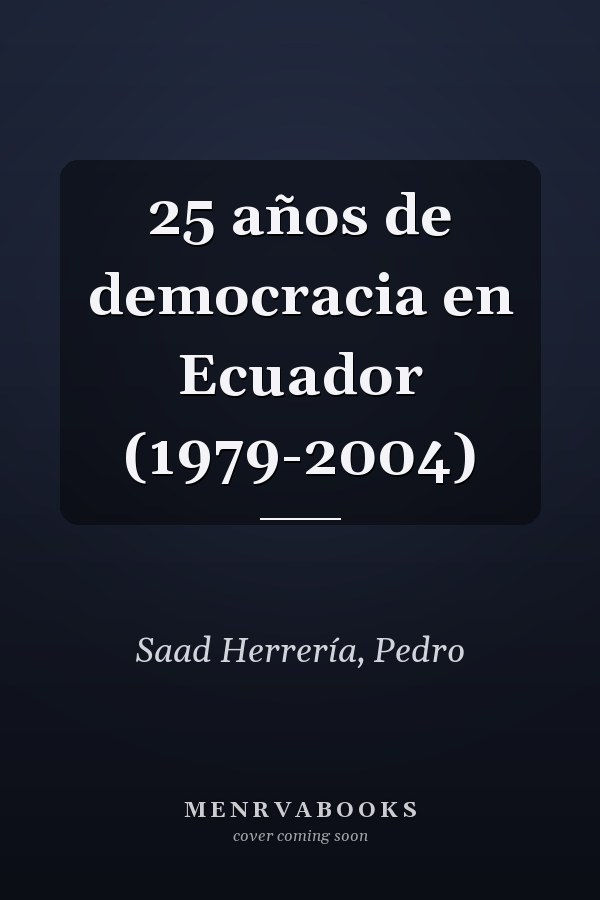 25 años de democracia en Ecuador (1979-2004)