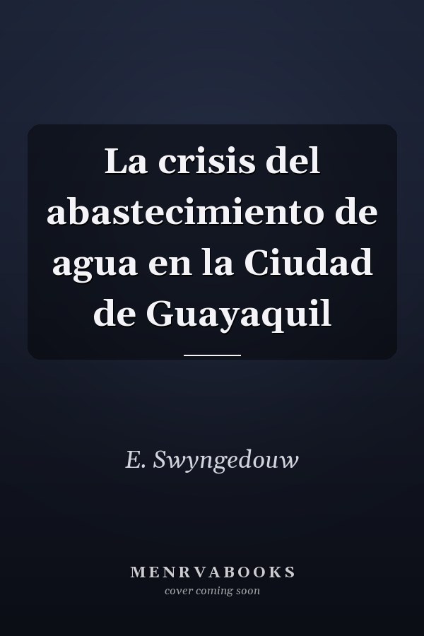La crisis del abastecimiento de agua en la Ciudad de Guayaquil