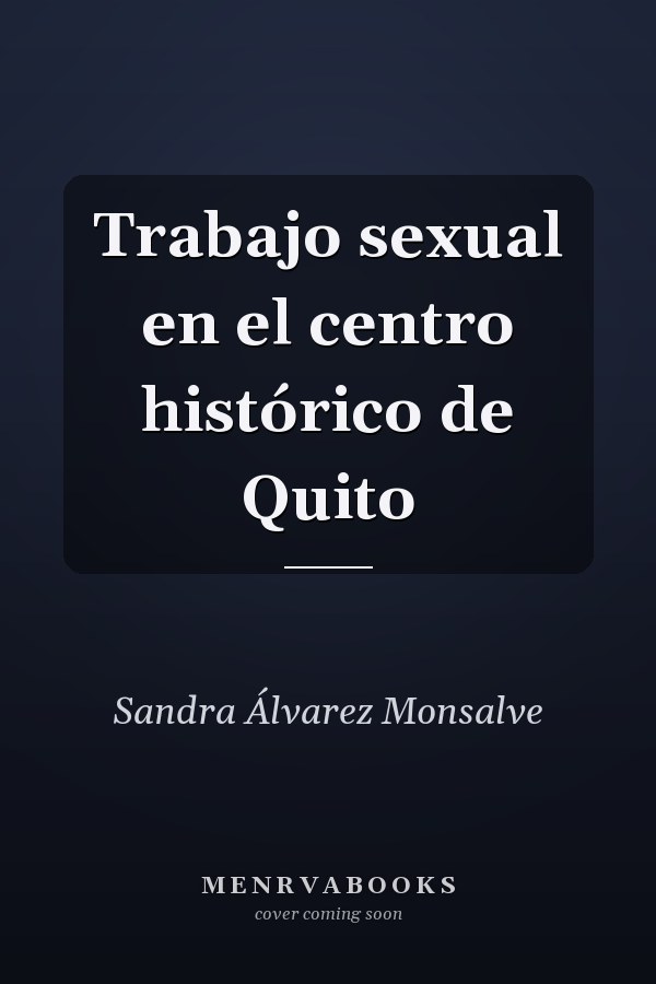 Trabajo sexual en el centro histórico de Quito