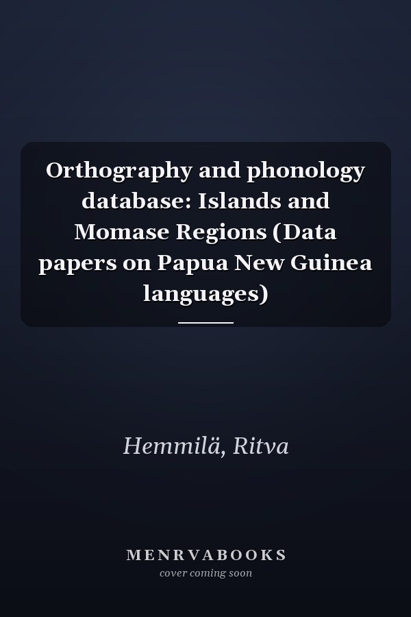 Orthography and phonology database: Islands and Momase Regions (Data papers on Papua New Guinea languages)