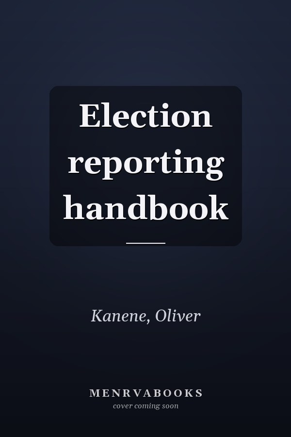 Election reporting handbook
