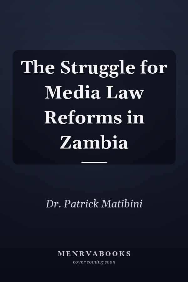 The Struggle for Media Law Reforms in Zambia