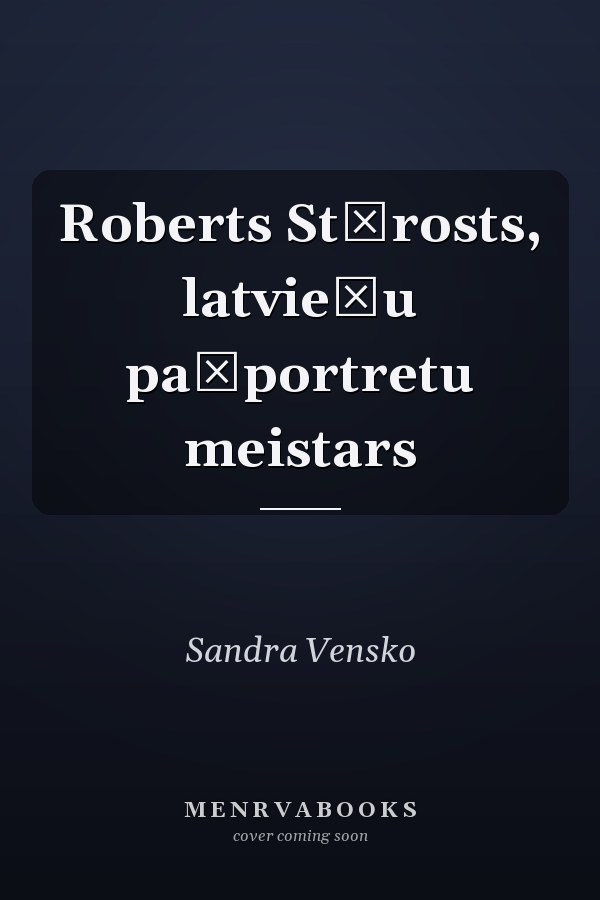 Roberts Stārosts, latviešu pašportretu meistars