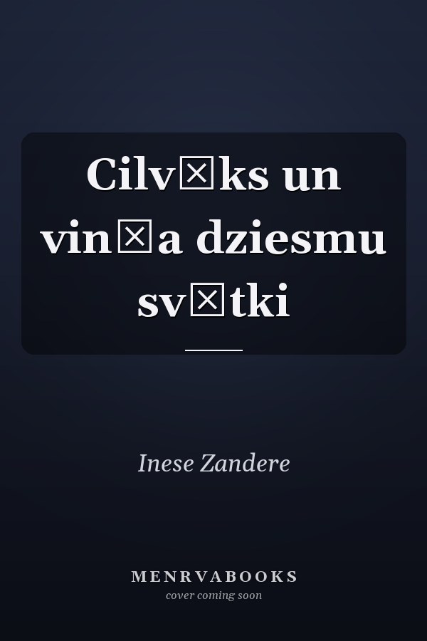 Cilvēks un vin̦a dziesmu svētki
