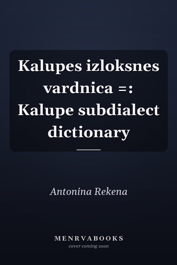 Kalupes izloksnes vardnica =: Kalupe subdialect dictionary