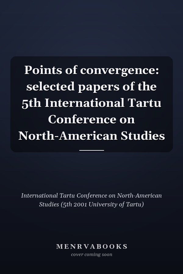 Points of convergence: selected papers of the 5th International Tartu Conference on North-American Studies