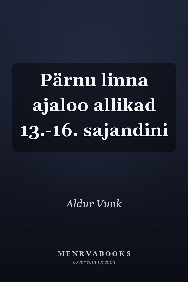 Pärnu linna ajaloo allikad 13.-16. sajandini