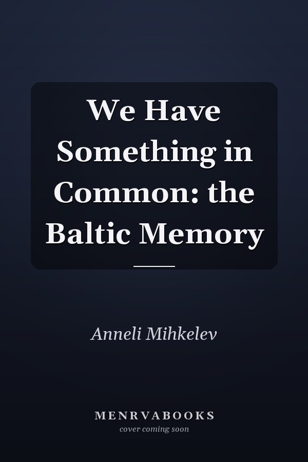 We Have Something in Common: the Baltic Memory