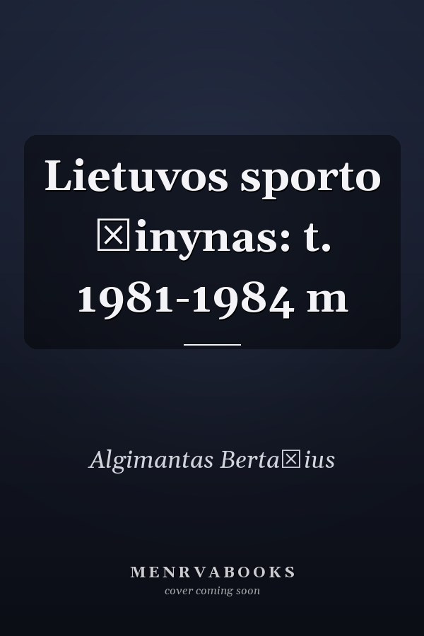 Lietuvos sporto žinynas: t. 1981-1984 m