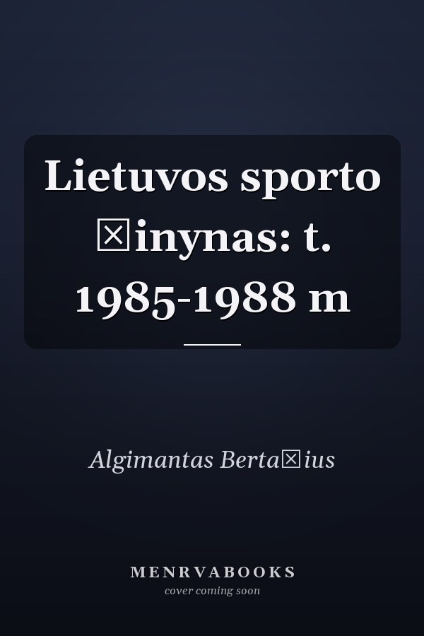 Lietuvos sporto žinynas: t. 1985-1988 m