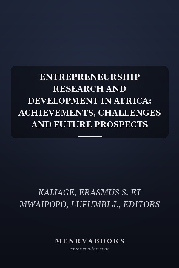 ENTREPRENEURSHIP RESEARCH AND DEVELOPMENT IN AFRICA: ACHIEVEMENTS, CHALLENGES AND FUTURE PROSPECTS