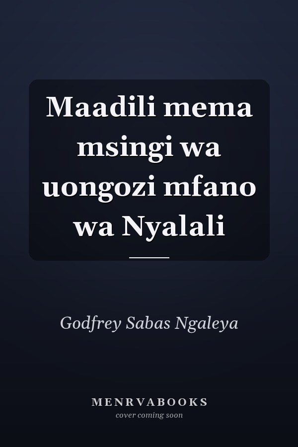 Maadili mema msingi wa uongozi mfano wa Nyalali