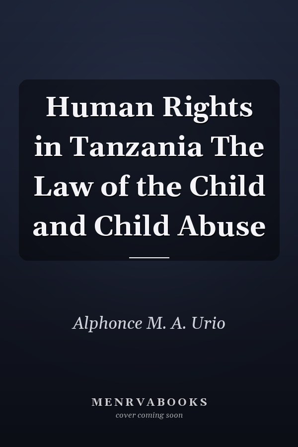 Human Rights in Tanzania The Law of the Child and Child Abuse