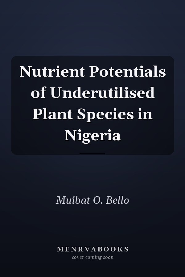 Nutrient Potentials of Underutilised Plant Species in Nigeria