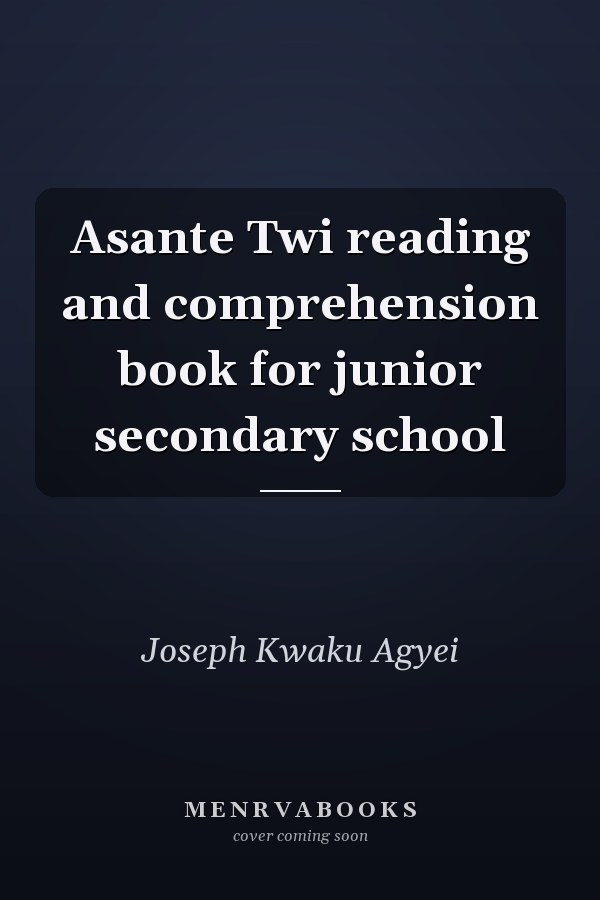 Asante Twi reading and comprehension book for junior secondary school