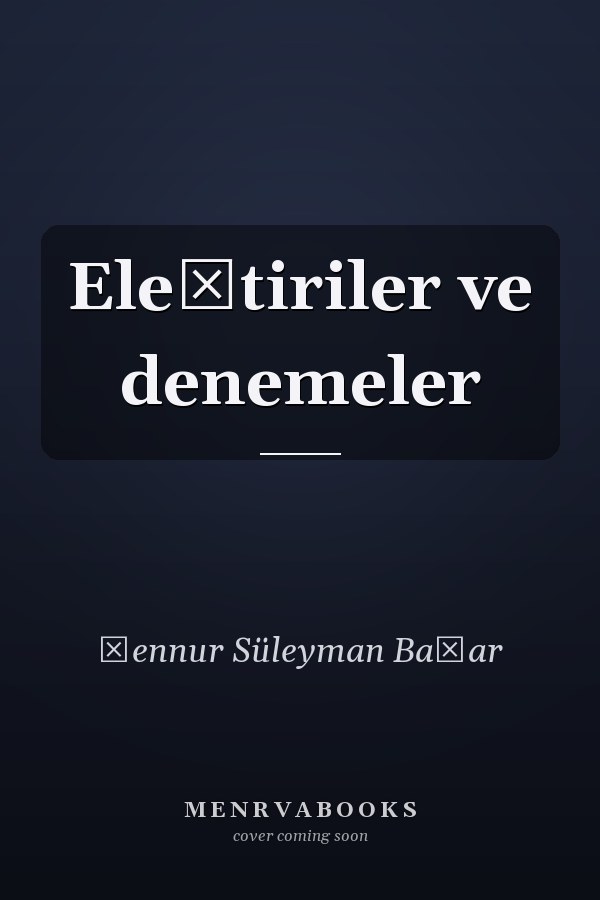 Eleştiriler ve denemeler