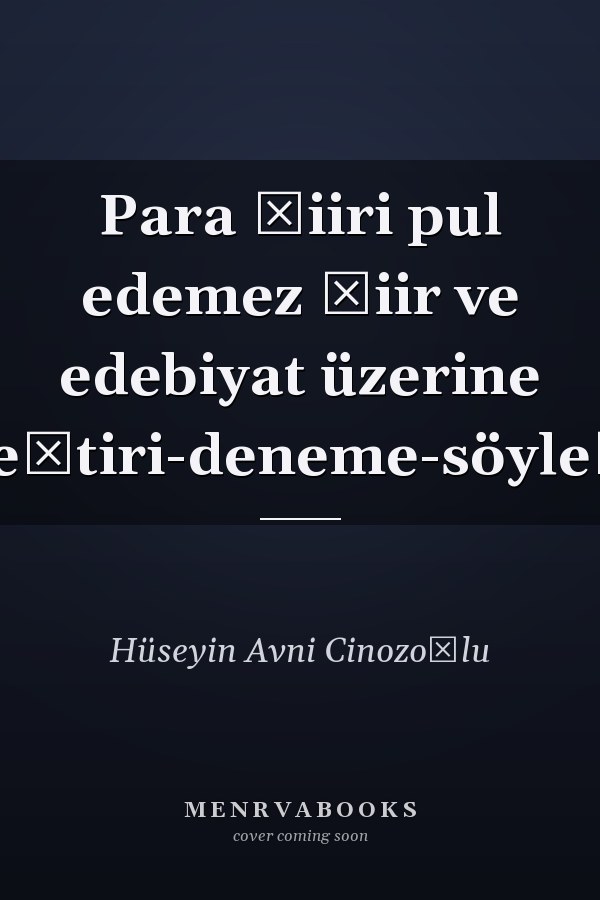 Para şiiri pul edemez şiir ve edebiyat üzerine eleştiri-deneme-söyleşi