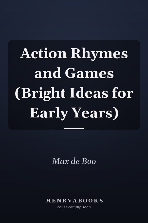 Action Rhymes and Games (Bright Ideas for Early Years)