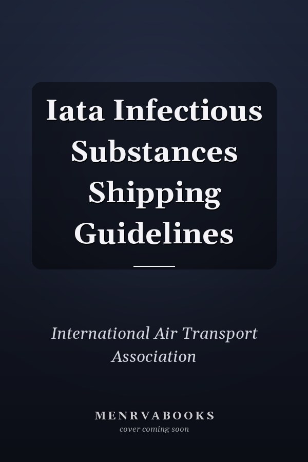 Iata Infectious Substances Shipping Guidelines