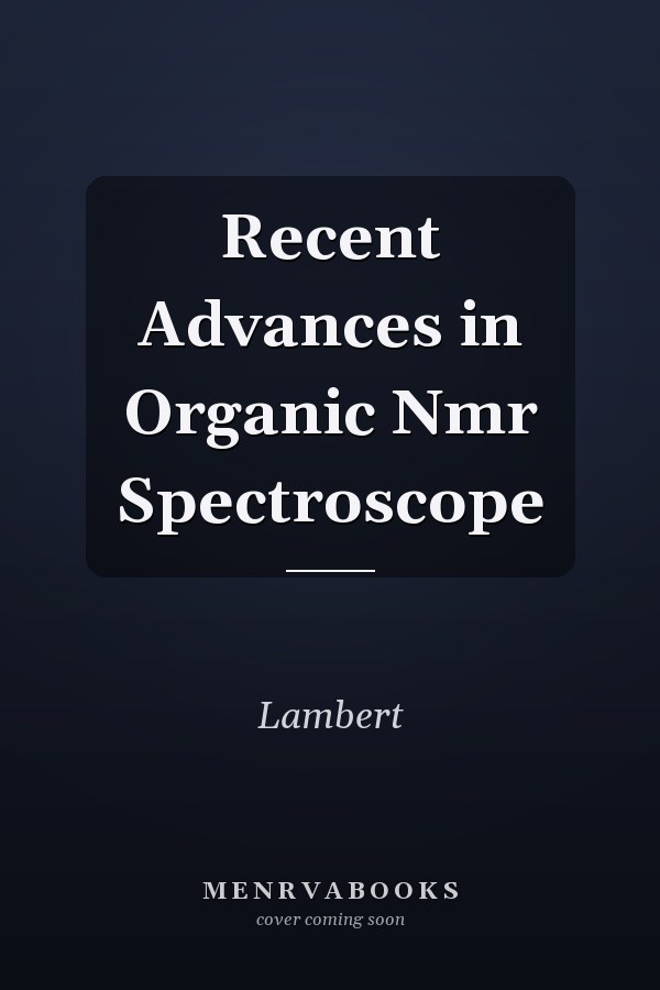 Recent Advances in Organic Nmr Spectroscope
