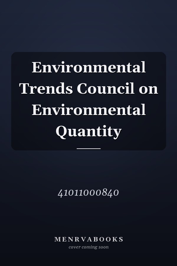 Environmental Trends Council on Environmental Quantity