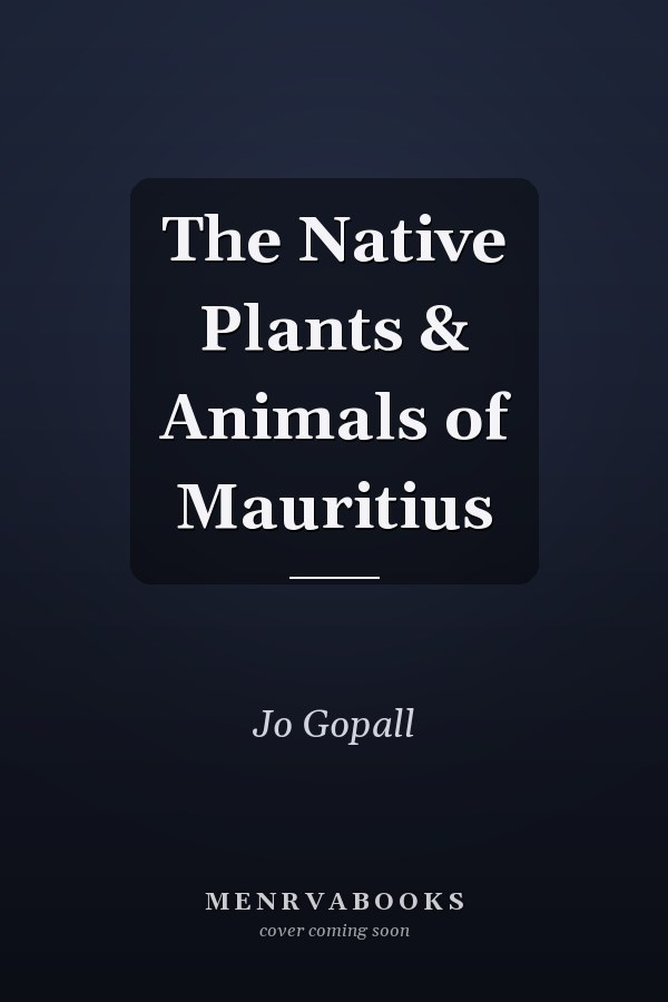 The Native Plants & Animals of Mauritius