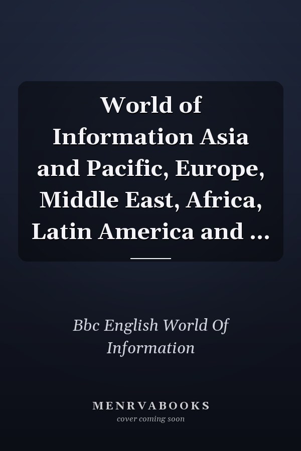 World of Information Asia and Pacific, Europe, Middle East, Africa, Latin America and ...