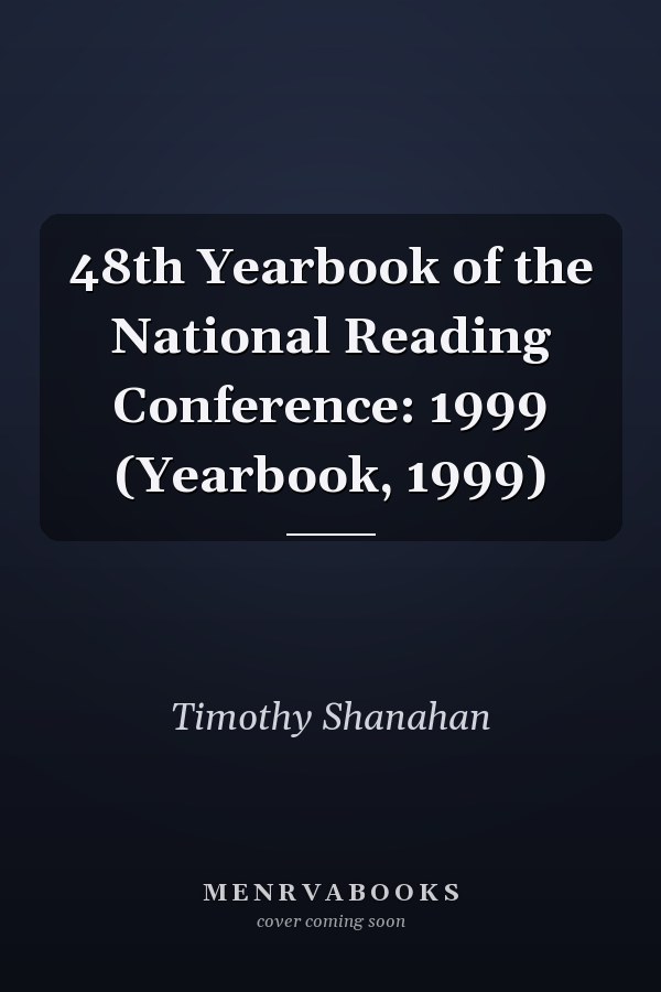 48th Yearbook of the National Reading Conference: 1999 (Yearbook, 1999)