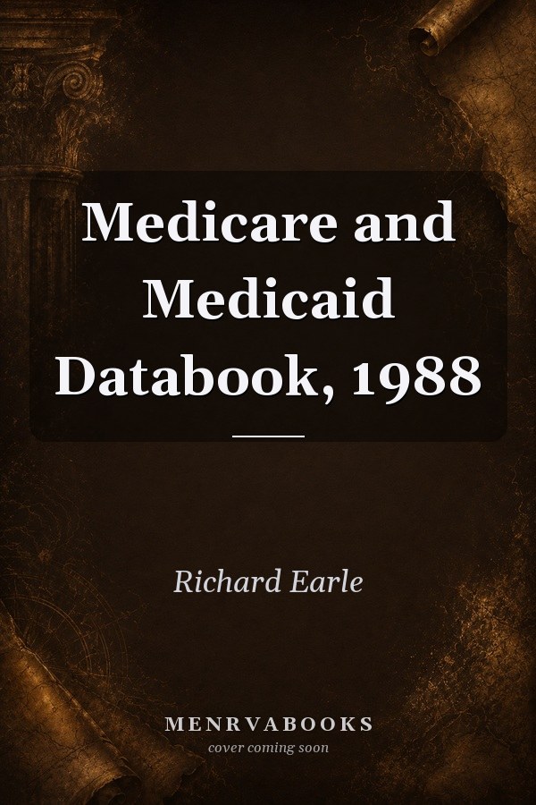 Medicare and Medicaid Databook, 1988