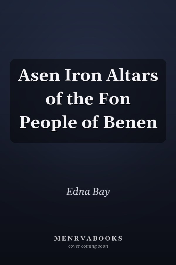 Asen Iron Altars of the Fon People of Benen