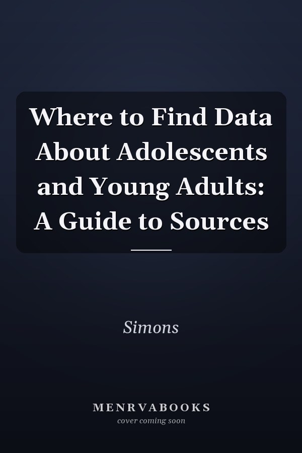 Where to Find Data About Adolescents and Young Adults: A Guide to  Sources