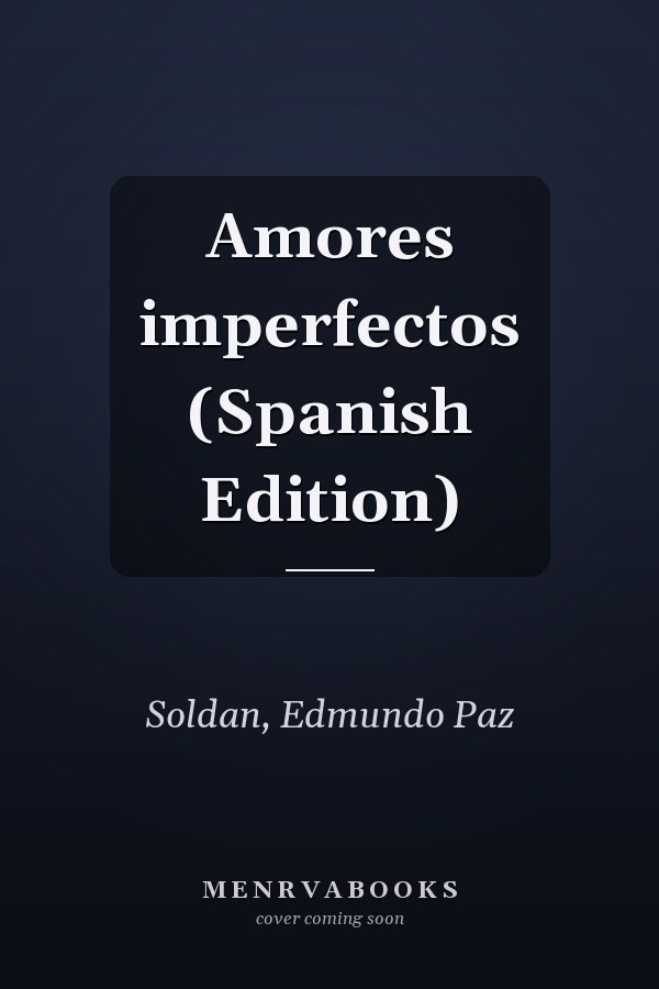 Amores imperfectos (Spanish Edition)