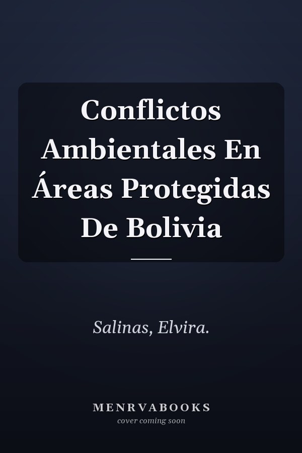 Conflictos Ambientales En Áreas Protegidas De Bolivia
