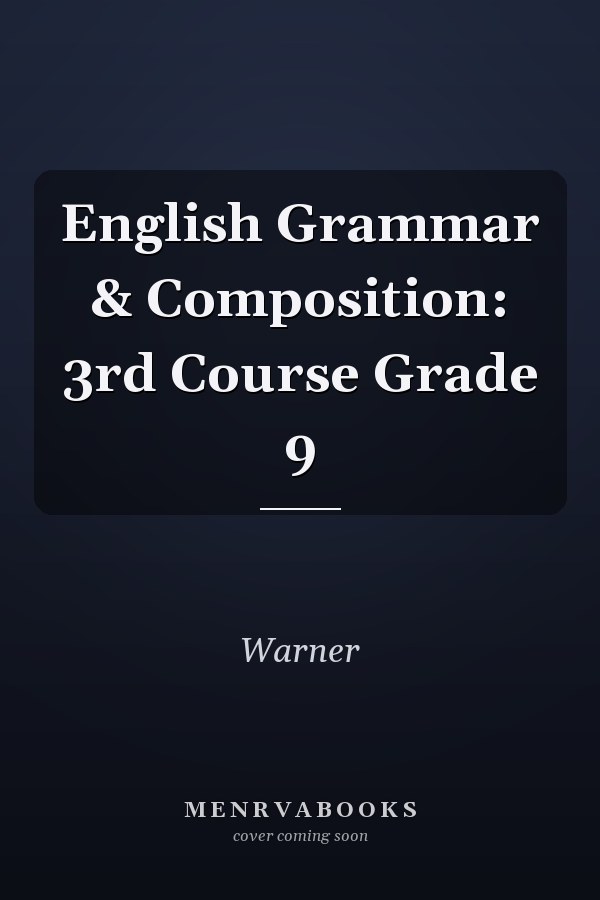 English Grammar & Composition: 3rd Course Grade 9