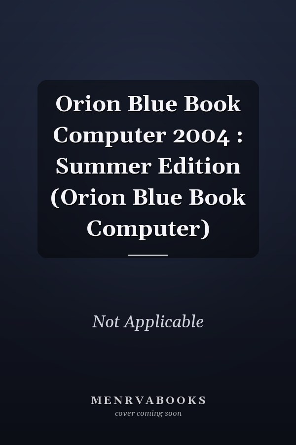 Orion Blue Book Computer 2004 : Summer Edition (Orion Blue Book Computer)