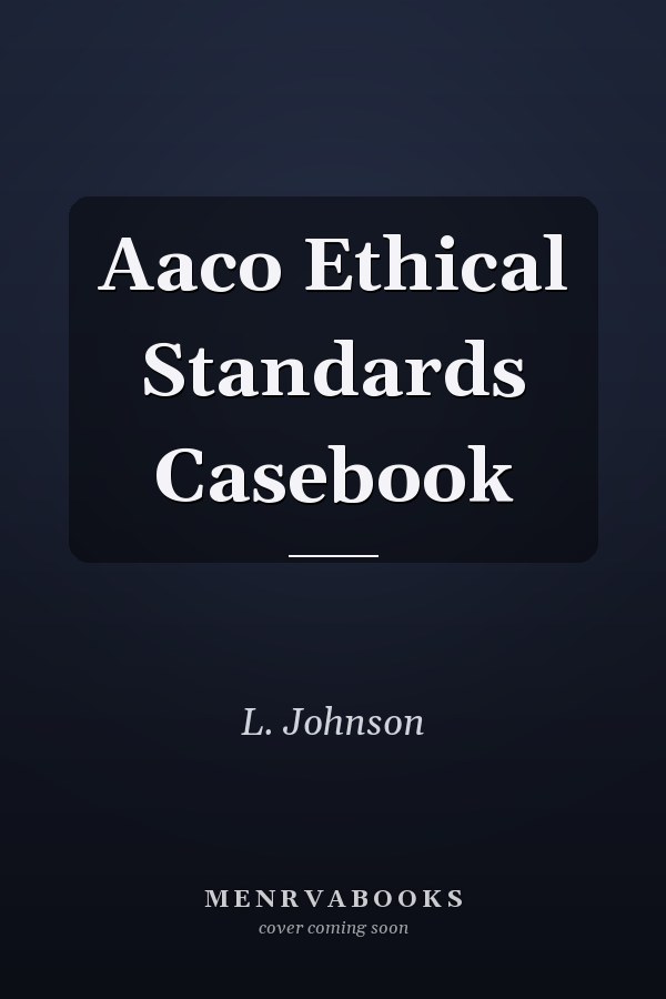Aaco Ethical Standards Casebook