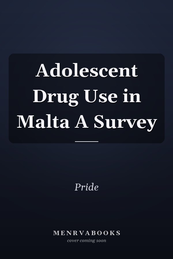 Adolescent Drug Use in Malta A Survey