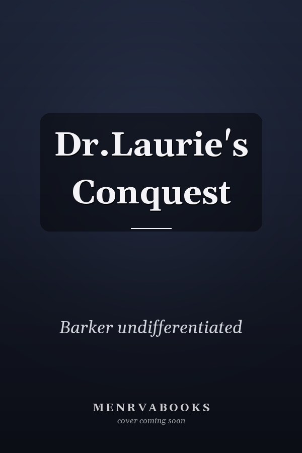 Dr.Laurie's Conquest